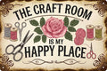 Rustic Metal Tin Sign The Craft Room Is My Happy Place 8x12 in Artistic Home & Office Decor Vintage Wall Art for Cafe Bar Restaurant Laundry Room Garage Bedroom Decoration