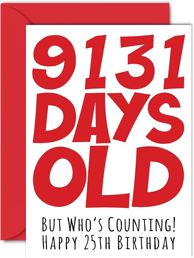 Stuff4 25th Birthday Card for Men Women Him Her - 9131 Days Old - Funny Twenty-Five Twenty-Fifth Happy Birthday Card for Brother Sister Son Daughter Cousin, A5 Humor Joke Greeting Cards