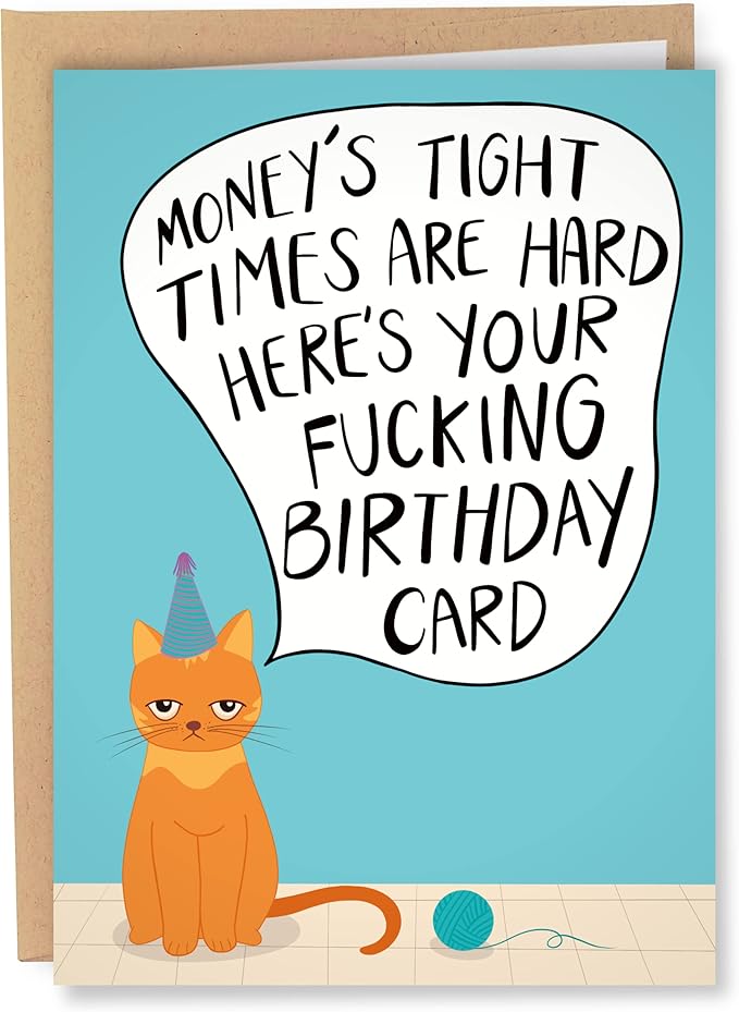 Sleazy Greetings Funny Birthday Card For Him Her | Rude Funny Cat Birthday Card For Men Women | Dirty Cat Bday Card For Wife Husband Boyfriend Girlfriend | Birthday Money's Tight Times Are Hard Card
