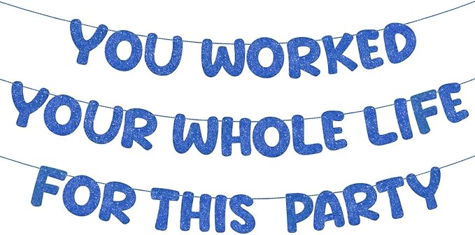 Fulmoon Pre Strung You Worked Your Whole Life for This Party Banner Funny Retirement Glitter Banner Graduation Party Decorations Going Away Supplies for Men Women Gifts, No DIY(Navy Blue)