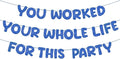 Fulmoon Pre Strung You Worked Your Whole Life for This Party Banner Funny Retirement Glitter Banner Graduation Party Decorations Going Away Supplies for Men Women Gifts, No DIY(Navy Blue)