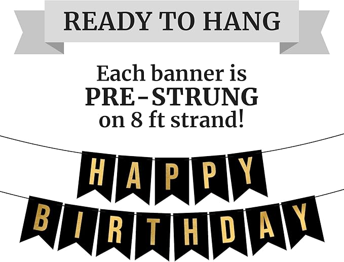 Pre-strung Happy Birthday Banner - No DIY - Black Birthday Party Banner with Gold Letters - Pre-strung on 8 ft Strands - Black Bday Party Decorations & Decor for Men & Women. Did We Mention No DIY