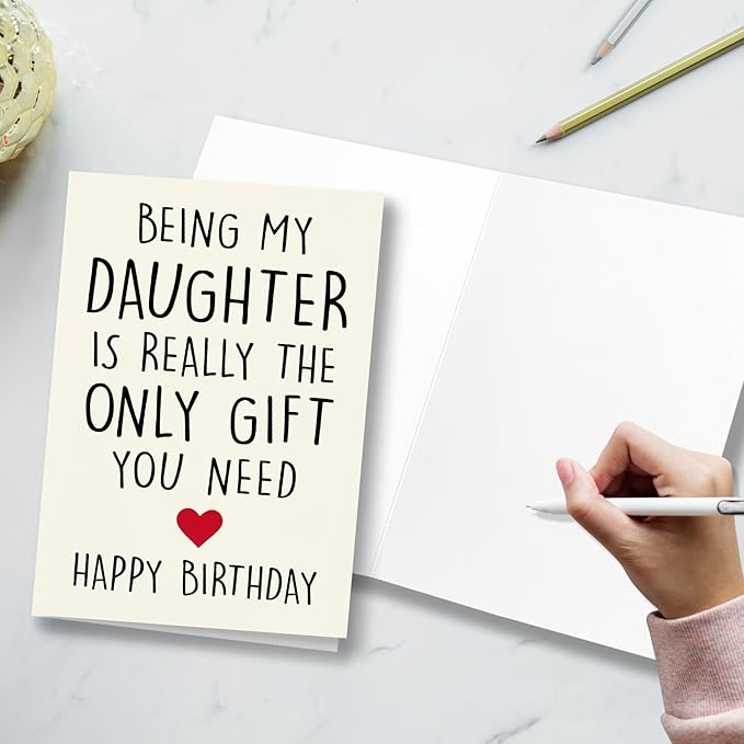 Funny Birthday Card for Daughter from Mom and Dad, Being My Daughter Is Really The Only Gift You Need, A Love Card with Envelope