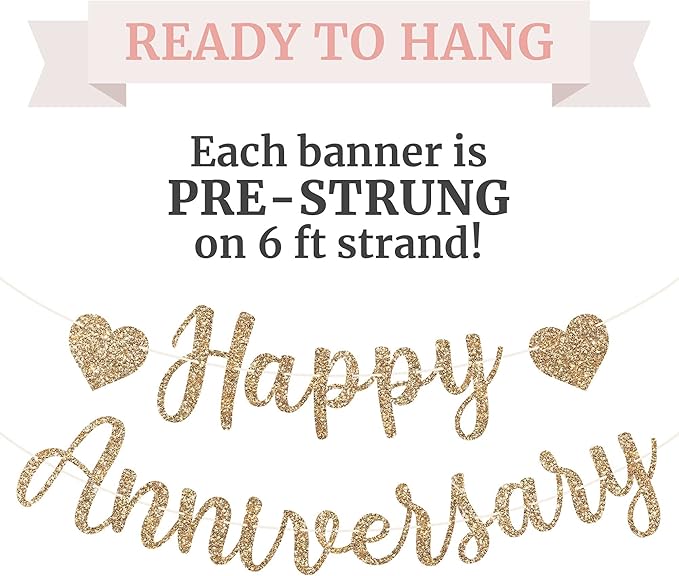 Pre-Strung Happy Anniversary Banner - No DIY - Gold Glitter Wedding Anniversary Party Banner in Script - Pre-Strung Garland on 6 ft Strands - Wedding Decorations & Decor. Did We Mention No DIY