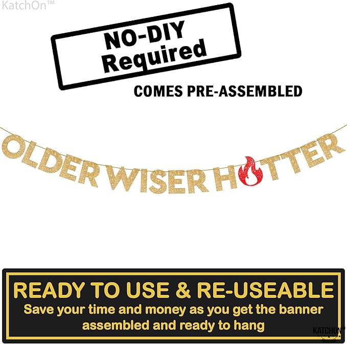 KatchOn Glitter Gold Older Wiser Hotter Banner - NO DIY | 10 Feet Funny Decorations