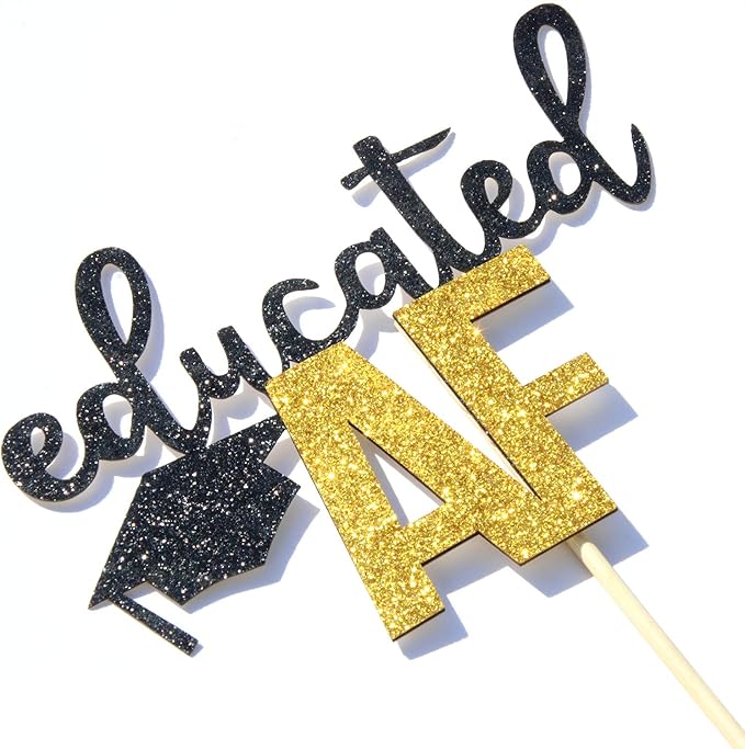 Educated AF Cake Topper for Class of 2026 Graduation High School Graduation College Grad Party Decorations