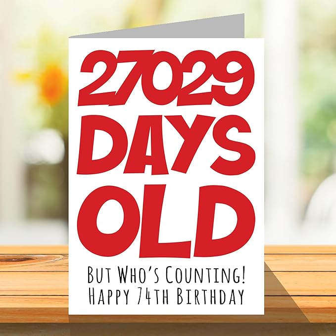 Stuff4 74th Birthday Card for Men Women Him Her - 27029 Days Old - Funny Seventy-Four Seventy-Fourth Happy Birthday Card for Uncle Aunt Grandma Grandpa Mom Dad, A5 Humor Joke Greeting Cards