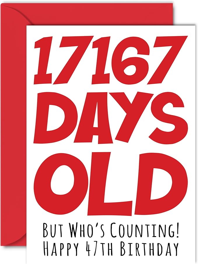 Stuff4 47th Birthday Card for Men Women Him Her - 17167 Days Old - Funny Forty-Seven Forty-Seventh Happy Birthday Card for Brother Sister Son Daughter Mom Dad, A5 Humor Joke Greeting Cards