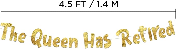 Pre-Strung The Queen Has Retired Gold Glitter Banner - Retirement Decorations for Men and Women - Retirement Party Supplies and Gifts