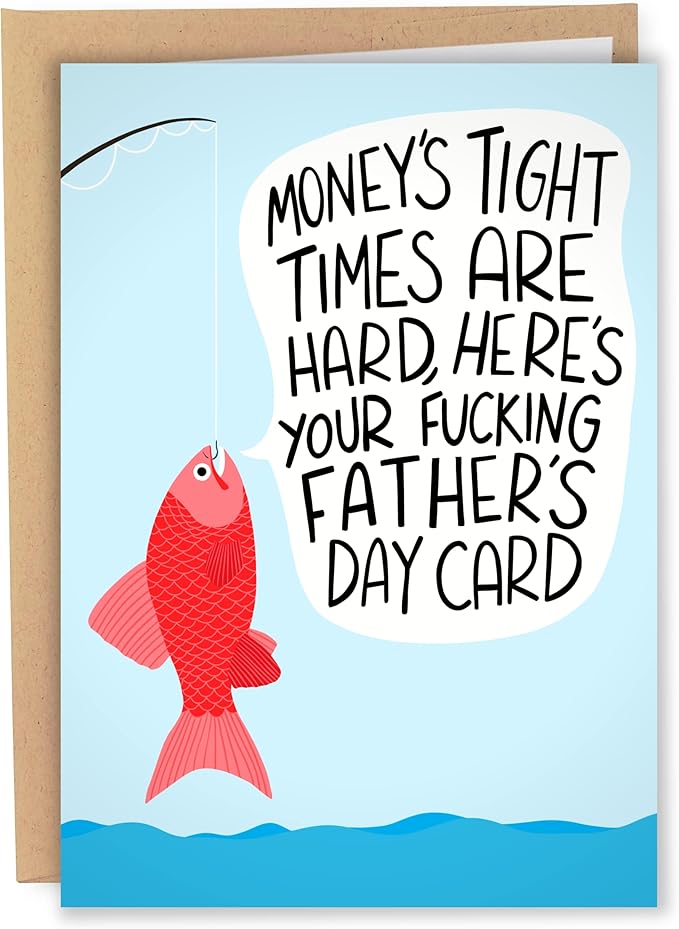 Sleazy Greetings Funny Happy Father's Day Card From Kids Daughter Son | Offensive Rude Card For Dad | Fishing Fathers Day Money's Tight Times Are Hard Card