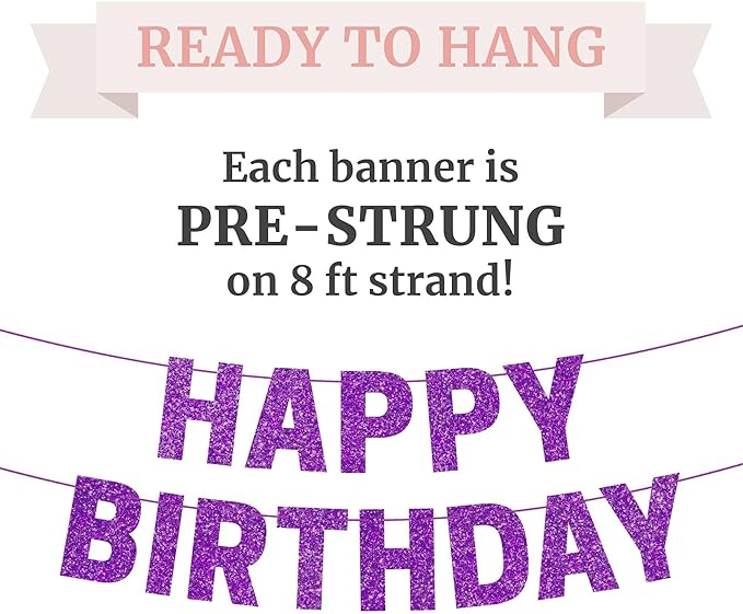 Pre-strung Happy Birthday Banner - No DIY - Purple Glitter Happy Birthday Party Banner for Girls & Women - Pre-strung on 8 ft Strands - Purple Bday Party Decorations & Decor. Did We Mention No DIY