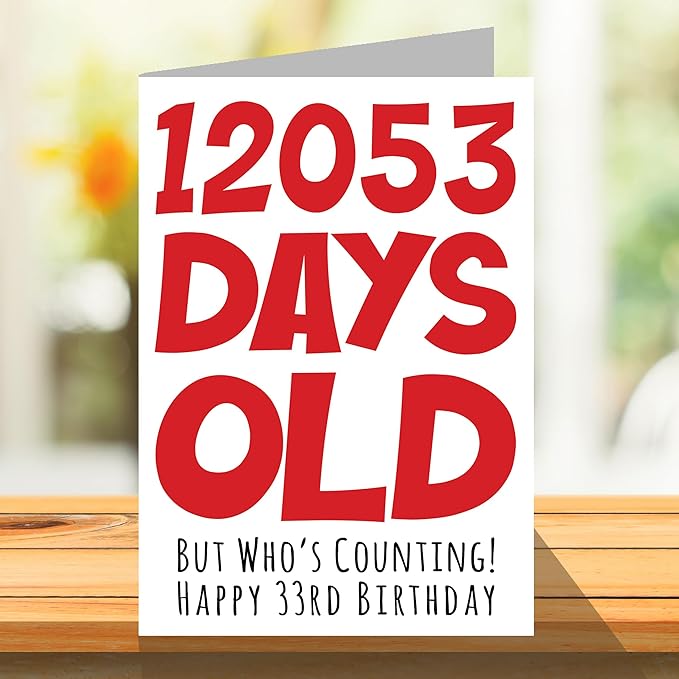 Stuff4 33rd Birthday Card for Men Women Him Her - 12053 Days Old - Funny Thirty-Three Thirty-Third Happy Birthday Card for Brother Sister Son Daughter Mom Dad, A5 Humor Joke Greeting Cards