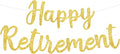 BEISHIDA Gold Glitter Happy Retirement Banner -NO DIY, Pre-Strung Happy Retirement Banner Decoration for Women & Man, Party Supplies