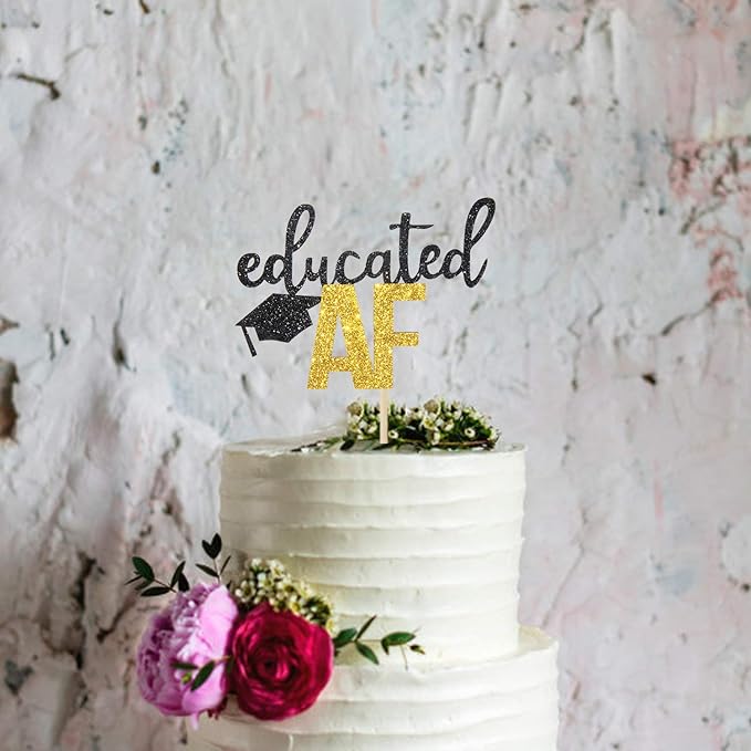 Educated AF Cake Topper for Class of 2026 Graduation High School Graduation College Grad Party Decorations