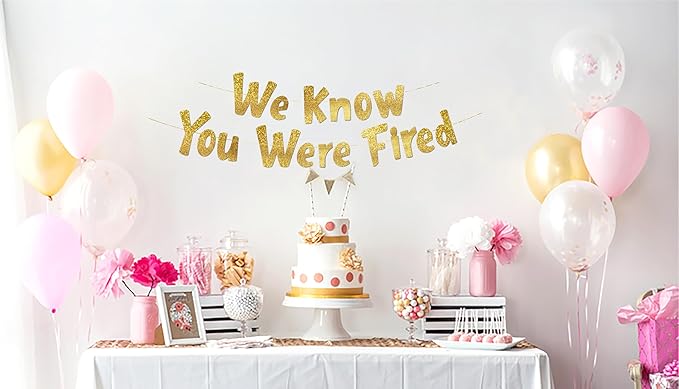 Pre-Strung We Know You Were Fired Gold Glitter Banner - Funny Retirement Decorations for Men and Women - Retirement Party Supplies and Gifts