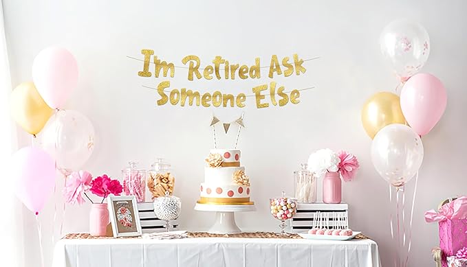 Pre-Strung I'm Retired Ask Someone Else Gold Glitter Banner - Funny Retirement Decorations for Men and Women - Retirement Party Supplies and Gifts
