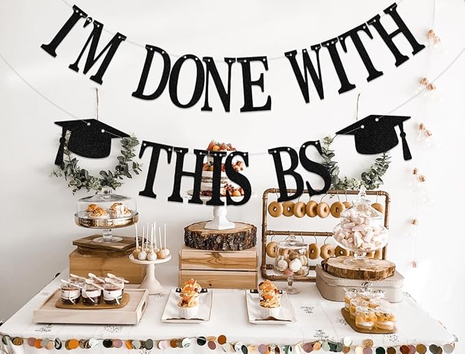 I'm Done with This BS Banner - Bachelor of Science Graduation Decorations - College Graduation Decorations