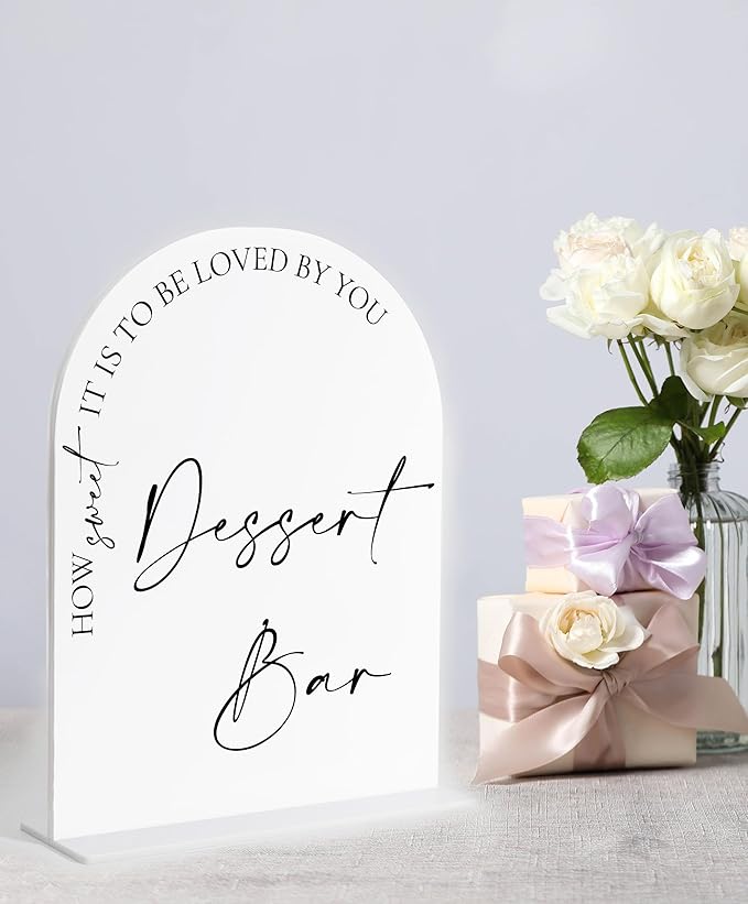 Dessert Bar Sign, White Arch Acrylic Wedding Sign, Dessert Table Decor, Wedding Reception Decorations, Bridal Shower Decor, Centerpiece Table Decorations Party for Bride and Groom-11