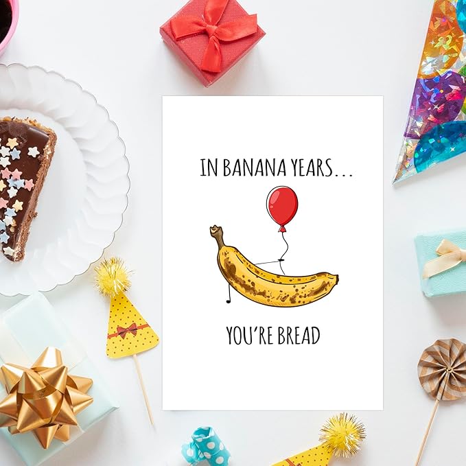 PIUST Funny Banana Bread Birthday Cards, Humorous Birthday Card for Men Women, Happy Birthday Gifts for Friend Sister Brother, In Banana Years You're Bread Card (19)
