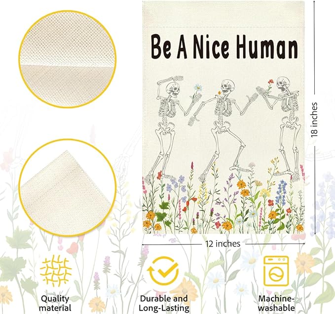 Funny Garden Flag Be a Nice Human Skeleton Skull Wildflower Double Sided Garden Flag Decoration for Yard Veranda Patio Outdoor 12 x18 inches