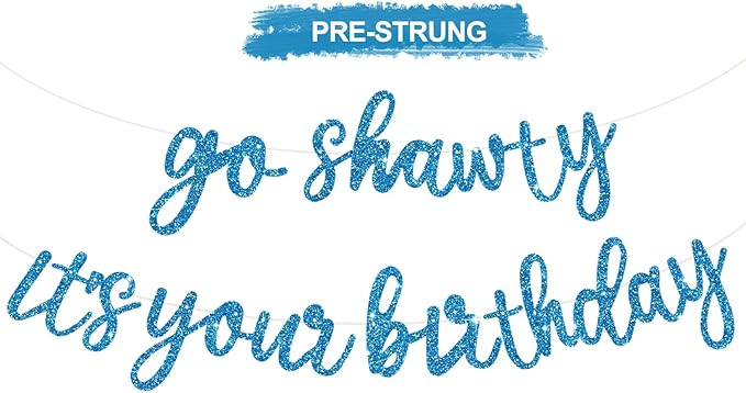 BEISHIDA Go Shawty It's Your Birthday Banner NO DIY Hip Hop Theme Happy Birthday Banner Pre-Strung Rap Theme Happy Birthday Sign for Man Women birthday Party Supply Glitter Sky Blue