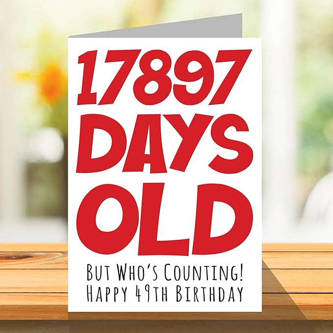 Stuff4 49th Birthday Card for Men Women Him Her - 17897 Days Old - Funny Forty-Nine Forty-Ninth Happy Birthday Card for Brother Sister Son Daughter Mom Dad, A5 Humor Joke Greeting Cards