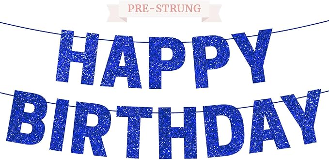 Pre-strung Happy Birthday Banner - No DIY - Blue Glitter Happy Birthday Party Banner for Men Woman Boys Girls - Pre-strung on 8 ft Strands - Blue Bday Party Decorations & Decor. Did We Mention No DIY