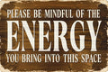 Rustic Wall Sign 8x12 in Please Be Mindful of the Energy You Bring into This Space Classic Home Decor for Spaces Vintage Charm Feature Decor