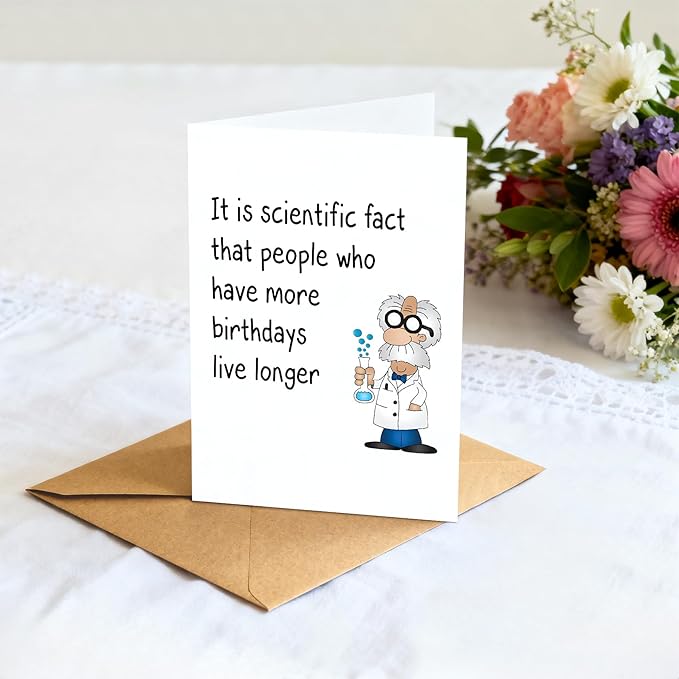 Funny Birthday Card for Men - Humorous Science Fact Joke for Dad, Husband, or Brother - 5x7 Inch Happy Birthday Card with Envelope - Witty Gag Gift for Him