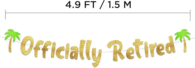 Pre-Strung Officially Retired Gold Glitter Banner - Funny Retirement Decorations for Men and Women - Retirement Party Supplies and Gifts