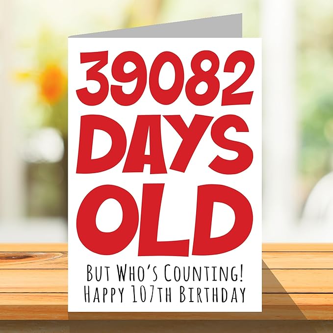 Stuff4 107th Birthday Card for Men Women Him Her - 39082 Days Old - Funny One-Hundred Seventh Happy Birthday Card for Grandma Grandpa Gran Mom Dad, A5 Humor Joke Greeting Cards