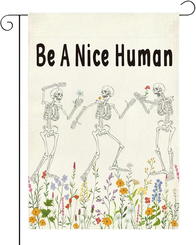 Funny Garden Flag Be a Nice Human Skeleton Skull Wildflower Double Sided Garden Flag Decoration for Yard Veranda Patio Outdoor 12 x18 inches