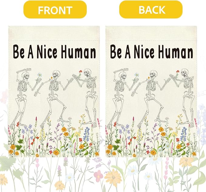 Funny Garden Flag Be a Nice Human Skeleton Skull Wildflower Double Sided Garden Flag Decoration for Yard Veranda Patio Outdoor 12 x18 inches