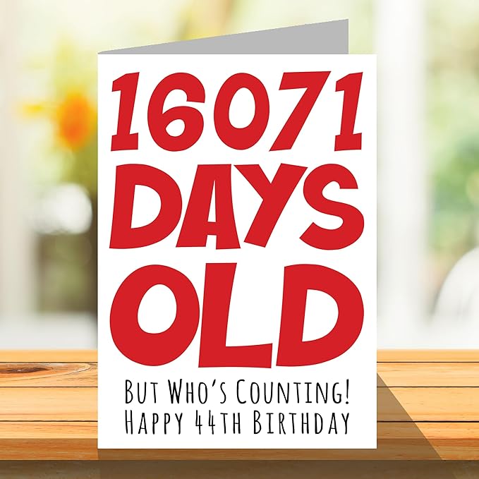 Stuff4 44th Birthday Card for Men Women Him Her - 16071 Days Old - Funny Forty-Four Forty-Fourth Happy Birthday Card for Brother Sister Son Daughter Mom Dad, A5 Humor Joke Greeting Cards