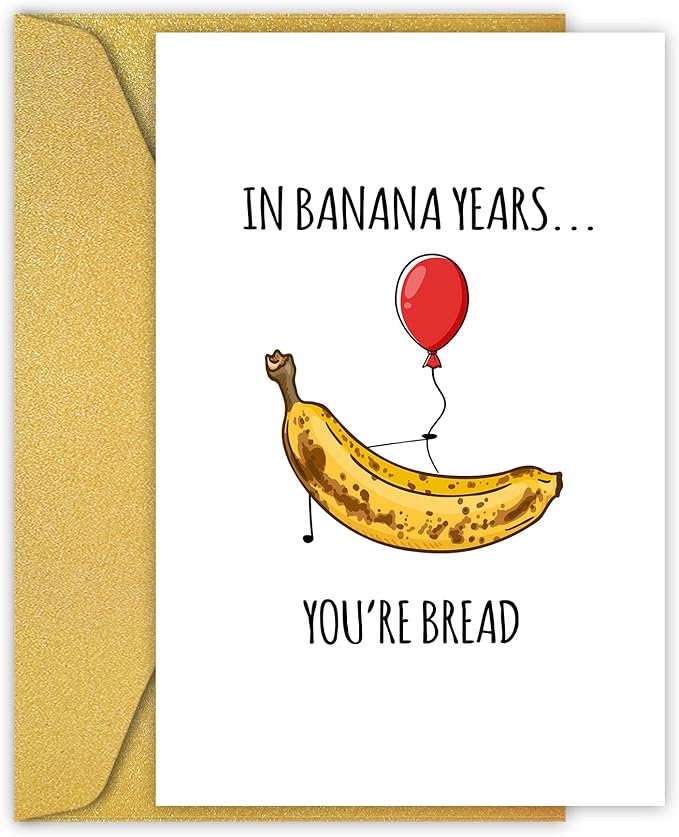 PIUST Funny Banana Bread Birthday Cards, Humorous Birthday Card for Men Women, Happy Birthday Gifts for Friend Sister Brother, In Banana Years You're Bread Card (19)