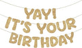 Fulmoon Pre Strung Yay It's Your Birthday Banner Glitter Happy Teen Boys Teen Girls Adult Banner Glitter Funny Birthday Party Decorations(Champagne Gold)