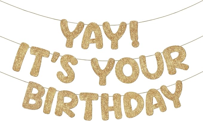 Fulmoon Pre Strung Yay It's Your Birthday Banner Glitter Happy Teen Boys Teen Girls Adult Banner Glitter Funny Birthday Party Decorations(Champagne Gold)