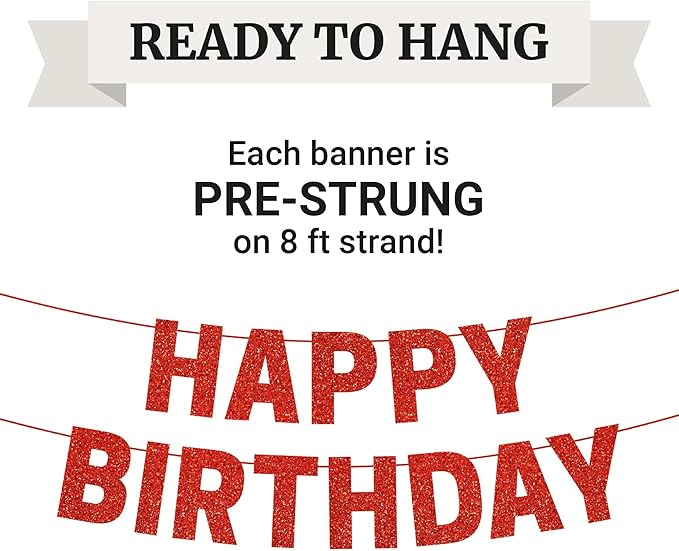 Pre-strung Happy Birthday Banner - No DIY - Red Glitter Happy Birthday Party Banner for Men Woman Boys Girls - Pre-strung on 8 ft Strands - Red Bday Party Decorations & Decor. Did We Mention No DIY