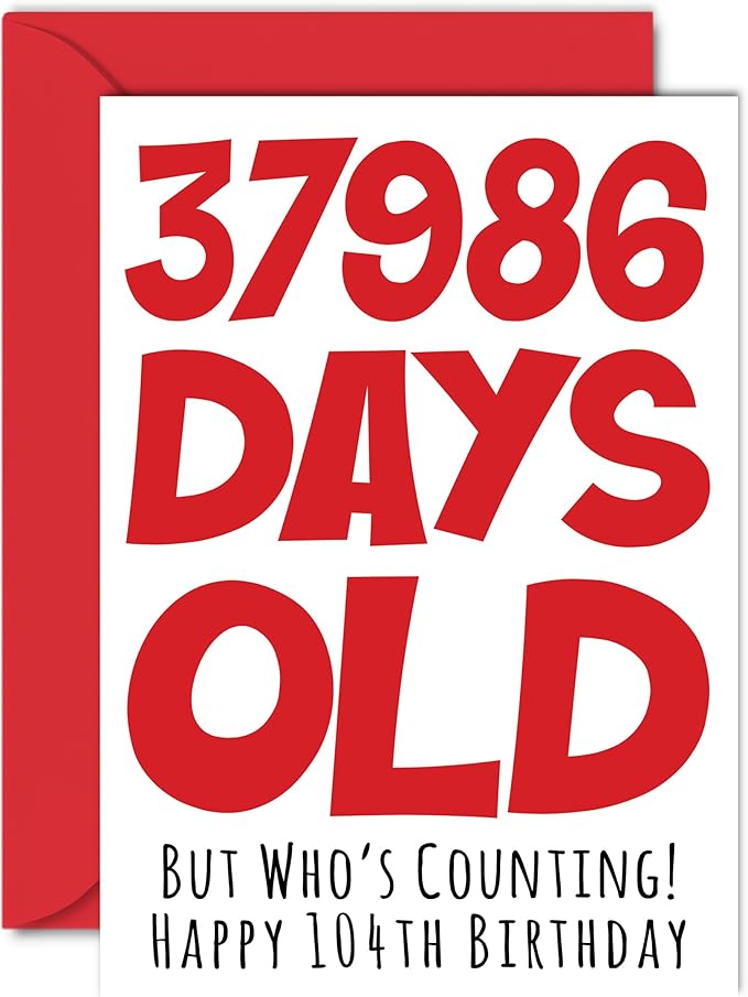 Stuff4 104th Birthday Card for Men Women Him Her - 37986 Days Old - Funny One-Hundred Fourth Happy Birthday Card for Grandma Grandpa Gran Mom Dad, A5 Humor Joke Greeting Cards