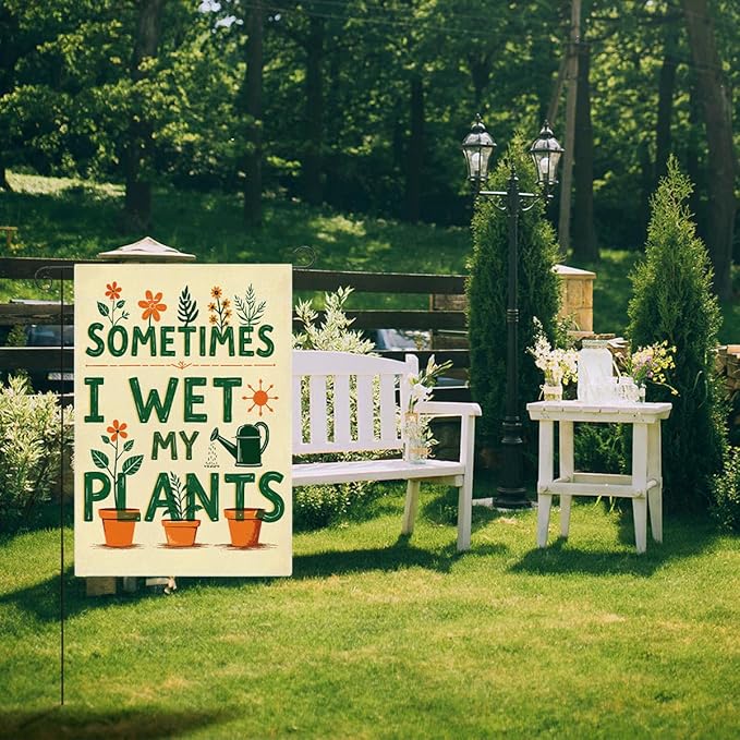 Funny Garden Flags Sometims I Wet My Plants Decor for Yard Outdoor Farmhouse Lawn Best Planting Lover Gifts Idea Double Sided Garden Flag 12 x18 inches