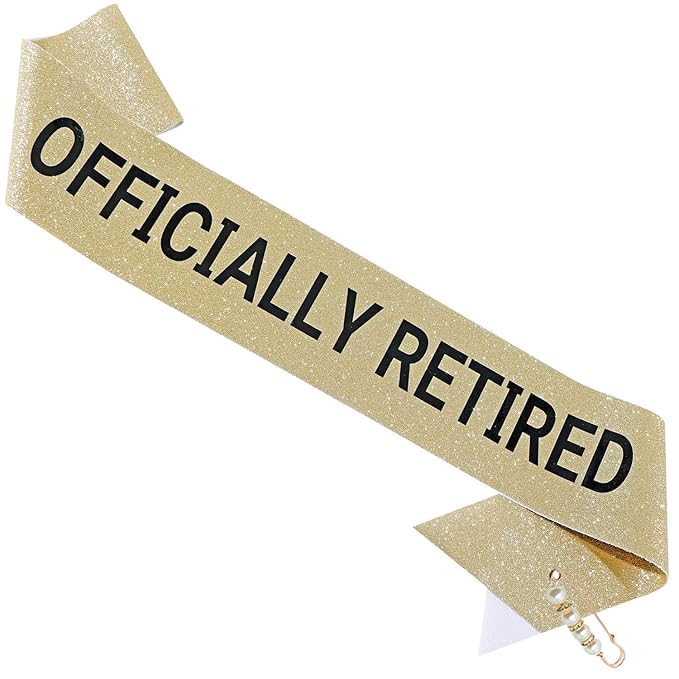 Officially Retired Elegance Sash - Retirement Sash for Both Women and Men with Pearl Safety Pin. Perfect for Retirement Parties, Events, and Thoughtful Novelty Gifts (Gold, Large)