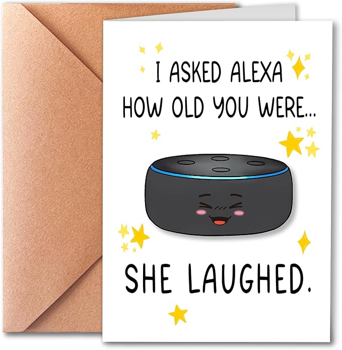Funny Birthday Card for Men Women - "I Asked AI How Old You Were" Smart Speaker Joke - Sarcastic Getting Old Greeting Card for Dad, Husband, Mom, Sister, Best Friend - Witty Tech Humor Gift with Envelope