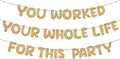Fulmoon Pre Strung You Worked Your Whole Life for This Party Banner Funny Retirement Glitter Banner Graduation Party Decorations Going Away Supplies for Men Women Gifts, No DIY(Champion Gold)