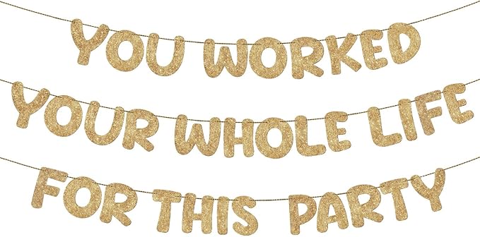 Fulmoon Pre Strung You Worked Your Whole Life for This Party Banner Funny Retirement Glitter Banner Graduation Party Decorations Going Away Supplies for Men Women Gifts, No DIY(Champion Gold)