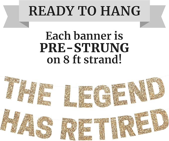 Pre-Strung The Legend Has Retired Banner - No DIY - Gold Glitter Happy Retirement Banner - Pre-Strung on 8 ft Strand - Happy Retirement Party Decorations for Men & Women. Did We Mention No DIY