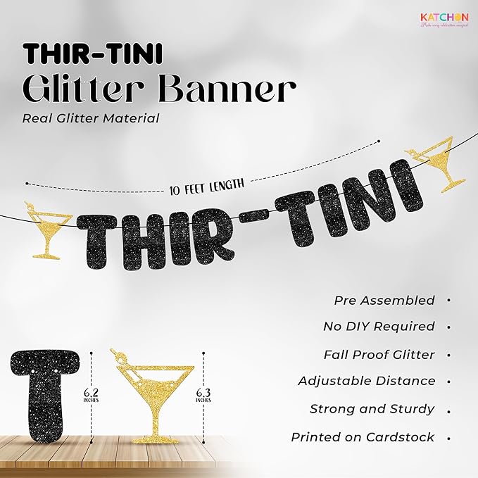 KatchOn, Thir-Tini 30th Birthday Banner – 10 Feet, No DIY | Black and Gold Glitter Martini Party Decorations, Funny 30th Birthday Decorations for Her, Him | A Tini Bit Older 30th Birthday Party Decorations