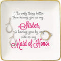 Topthink The Only Thing Better Than Having You As My Sister – Ceramic Jewelry Holder Ring Dish Trinket Tray – Funny Bridemaid gift -Bride shower Gifts -Gifts for Sister,Maid Of Honor,Friends,Women