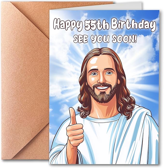 Happy 55th Birthday Funny Jesus Card – Hilarious Dark Humor Greeting for Elderly Men or Women, Funny 55th Birthday Cards for Women or Men