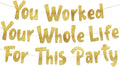Pre-Strung You Worked Your Whole Life For This Party Gold Glitter Banner - Funny Retirement Decorations for Men and Women - Retirement Party Supplies and Gifts