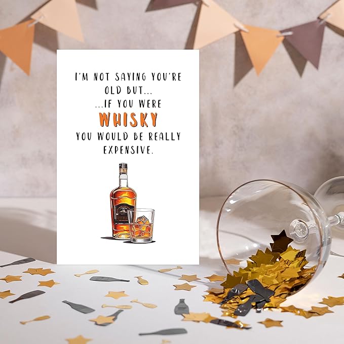 Funny Whiskey Birthday Card for Men Women or Friend, Humor Bday Card for Boyfriend Girlfriend,I'm Not Saying You're Old Cute Birthday Cards for Family 30th 40th 50th 60th 70th